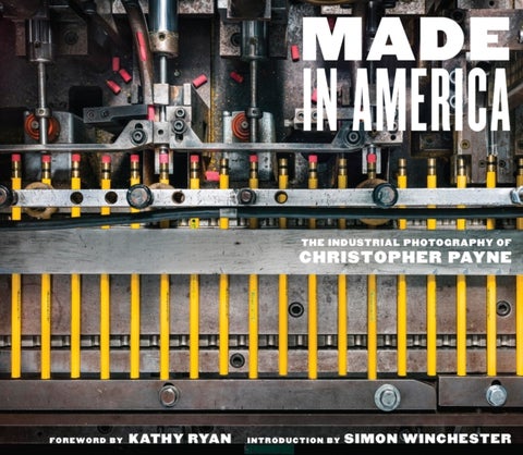 Made in America - The Industrial Photography of Christopher Payne