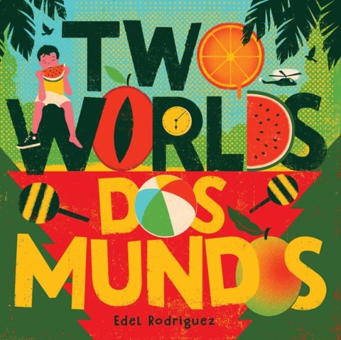 Two Worlds (Dos mundos) - A First Picture Book of English and Spanish Words