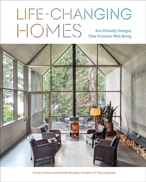 Life-Changing Homes - Eco-Friendly Designs That Promote Well-Being