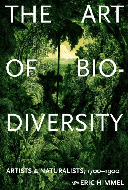 The Art of Biodiversity - Artists & Naturalists, 1700–1900