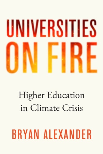 Universities on Fire - Higher Education in the Climate Crisis