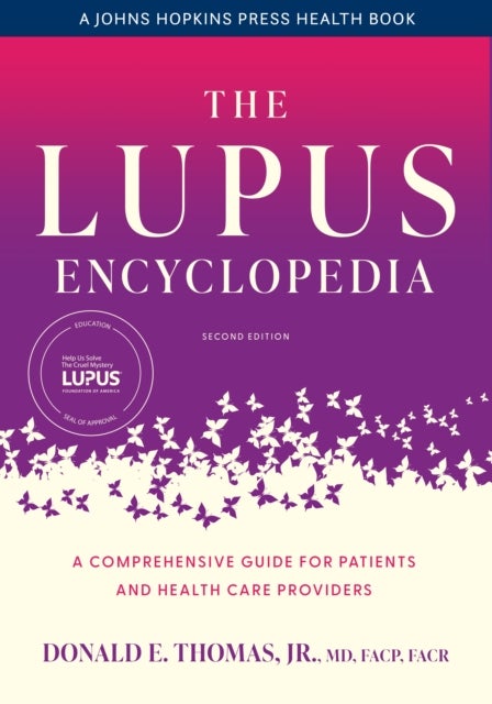 The Lupus Encyclopedia - A Comprehensive Guide for Patients and Health Care Providers