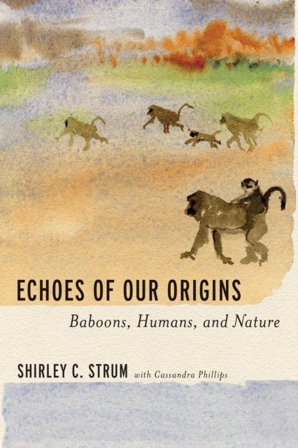 Echoes of Our Origins - Baboons, Humans, and Nature