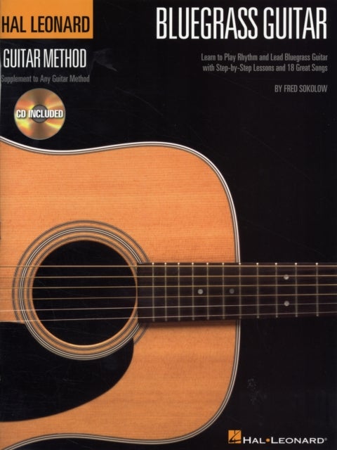Hal Leonard Bluegrass Guitar Method - Learn to Play Rhythm and Lead Bluegrass Guitar with Step-by-Step Lessons and 18 Great Songs