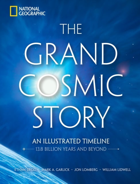 The Grand Cosmic Story - An Illustrated Timeline 13.8 Billion Years and Beyond