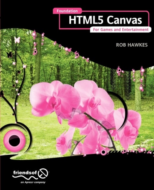 Foundation HTML5 Canvas - For Games and Entertainment