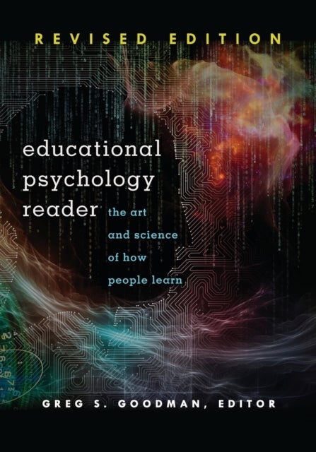 Educational Psychology Reader - The Art and Science of How People Learn - Revised Edition