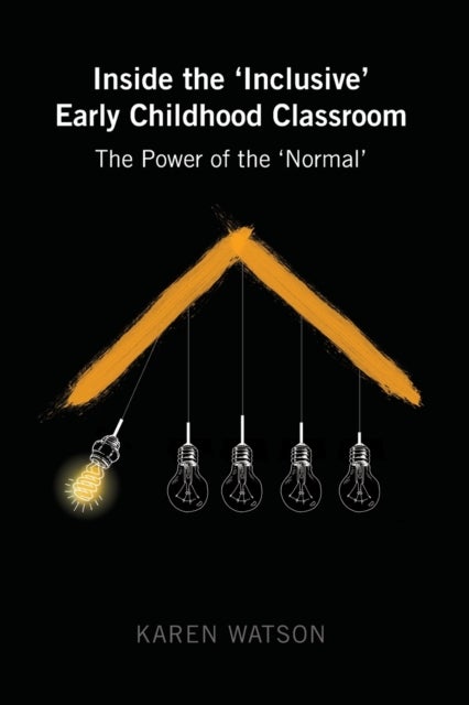 Inside the 'Inclusive' Early Childhood Classroom - The Power of the 'Normal'