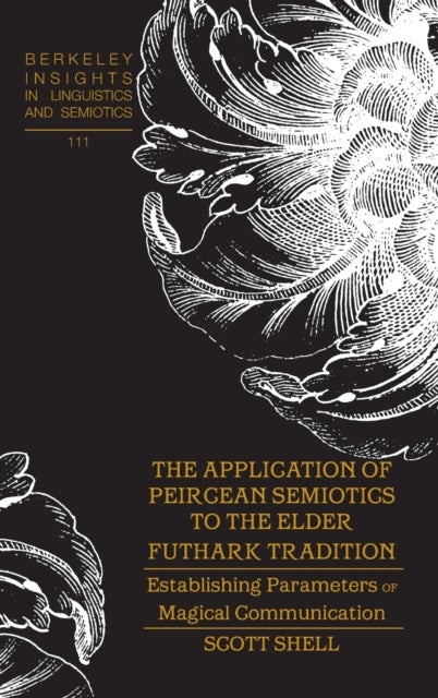 The Application of Peircean Semiotics to the Elder Futhark Tradition