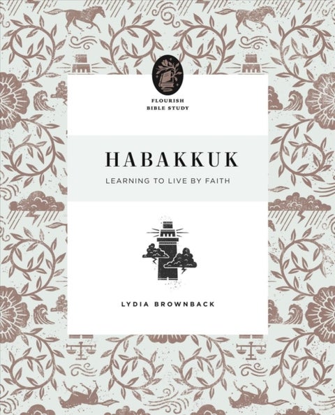 Habakkuk – Learning to Live by Faith - Learning to Live by Faith