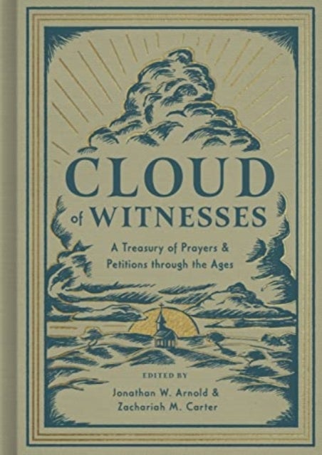 Cloud of Witnesses - A Treasury of Prayers and Petitions through the Ages