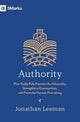 Authority – How Godly Rule Protects the Vulnerable, Strengthens Communities, and Promotes Human Flourishing