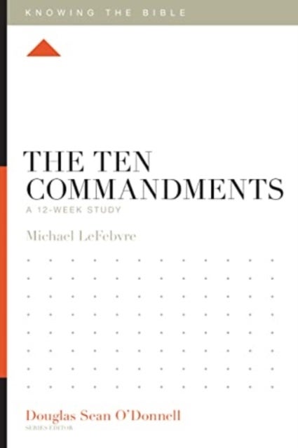 The Ten Commandments - A 12-Week Study