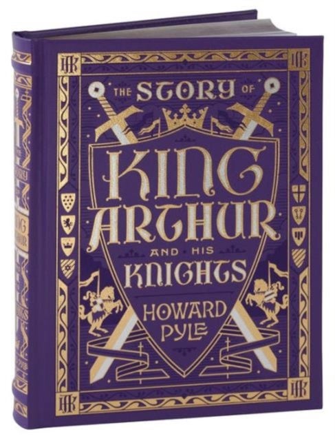 The Story of King Arthur and His Knights (Barnes & Noble Collectible Editions) - The Story of King Arthur and His Knights (Collectible Editions)