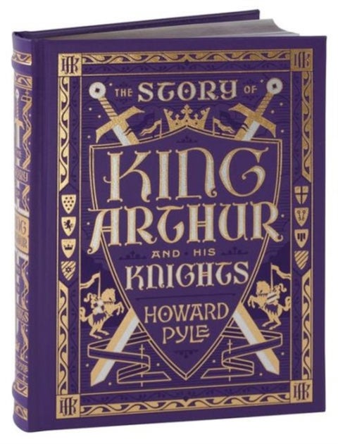 The Story of King Arthur and His Knights (Barnes & Noble Collectible Editions) - The Story of King Arthur and His Knights (Collectible Editions)
