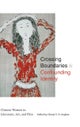 Crossing Boundaries & Confounding Identity