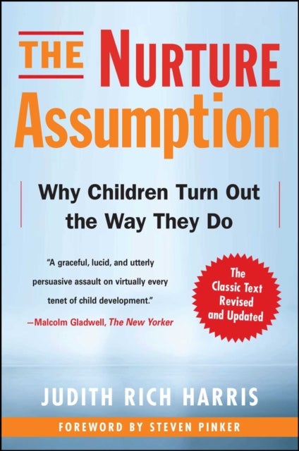 Nurture Assumption - Why Children Turn Out the Way They Do, Revised and Updated