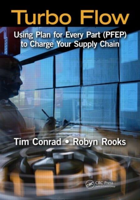 Turbo Flow - Using Plan for Every Part (PFEP) to Turbo Charge Your Supply Chain