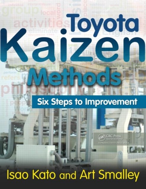 Toyota Kaizen Methods - Six Steps to Improvement