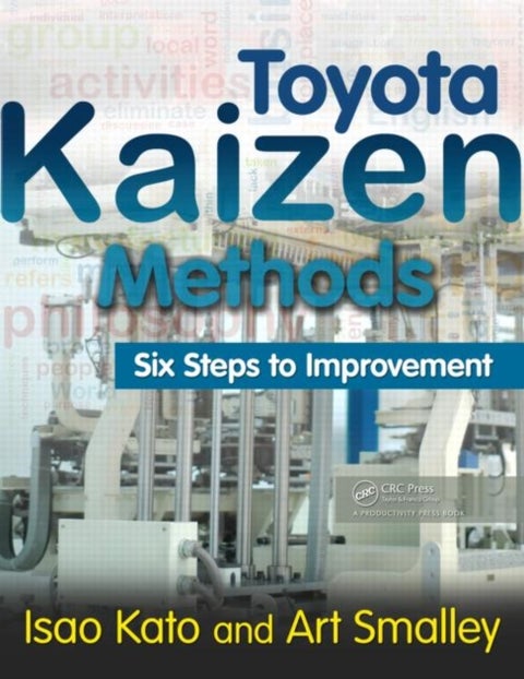 Toyota Kaizen Methods - Six Steps to Improvement