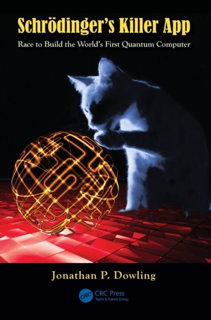 Schrodinger's Killer App - Race to Build the World's First Quantum Computer
