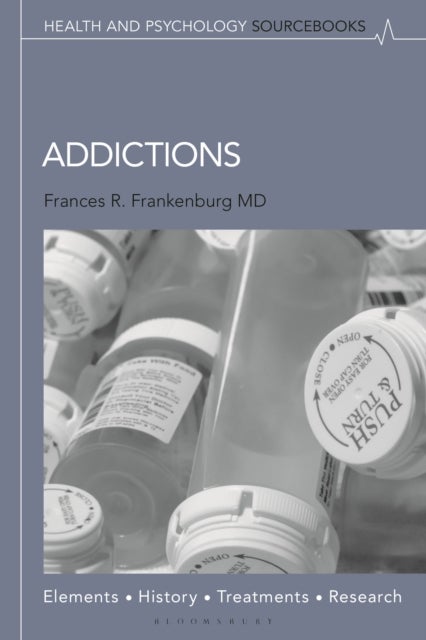 Addictions - Elements, History, Treatments, and Research