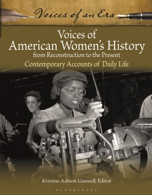 Voices of American Women''s History from Reconstruction to the Present - Contemporary Accounts of Daily Life