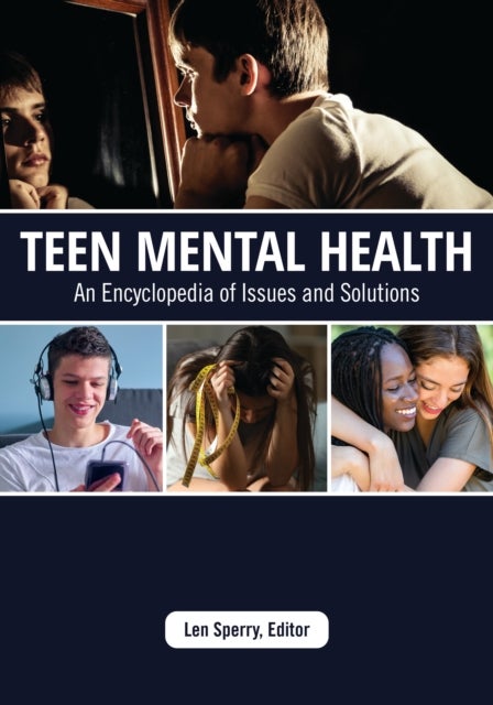 Teen Mental Health - An Encyclopedia of Issues and Solutions