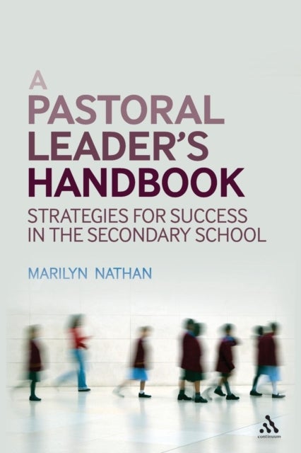 A Pastoral Leader's Handbook - Strategies for Success in the Secondary School