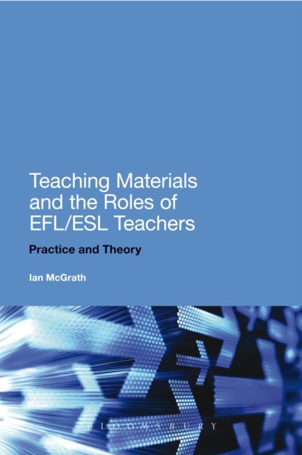 Teaching Materials and the Roles of EFL/ESL Teachers - Practice and Theory