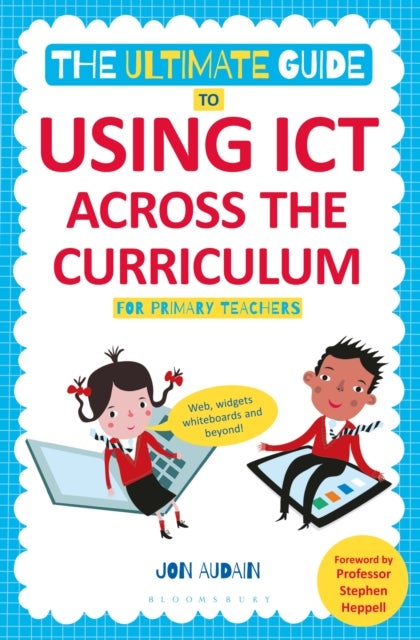 Ultimate Guide to Using ICT Across the Curriculum (For Primary Teachers)