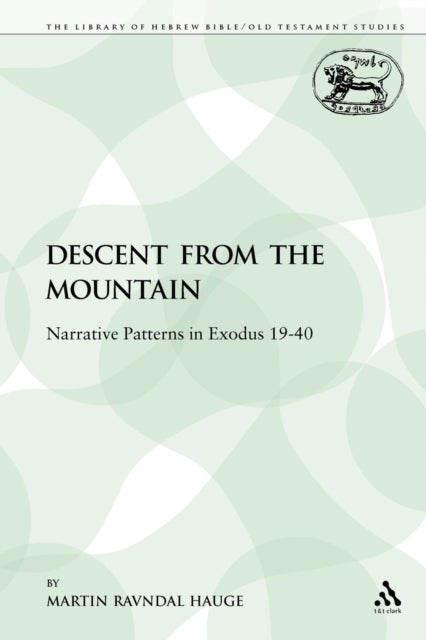 The Descent from the Mountain - Narrative Patterns in Exodus 19-40