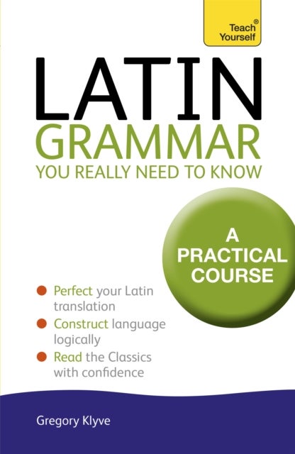 Latin Grammar You Really Need to Know: Teach Yours