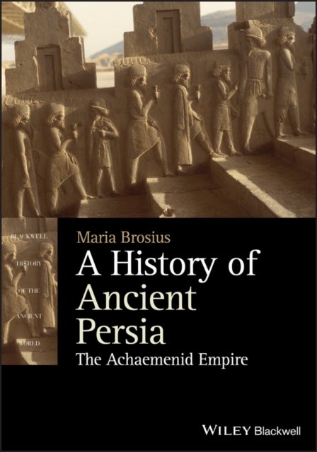A History of Ancient Persia - The AchaemenidEmpire - The Achaemenid Empire