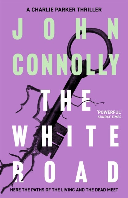 The White Road - Private Investigator Charlie Parker takes on evil in the fourth novel in the globally bestselling series