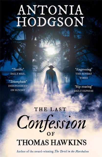 Last Confession of Thomas Hawkins - From the Sunday Times bestselling author of The Raven Scholar, a gritty and compelling historical mystery thriller