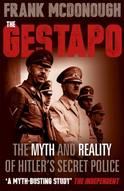 Gestapo - The Myth and Reality of Hitler's Secret Police