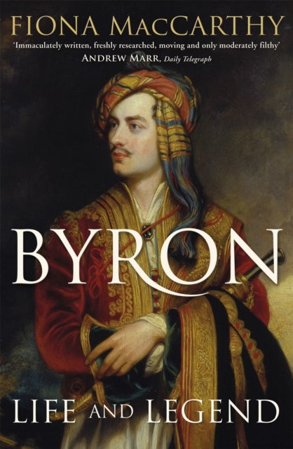 Byron - Life and Legend