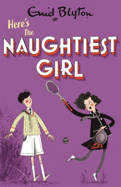Here''s The Naughtiest Girl
