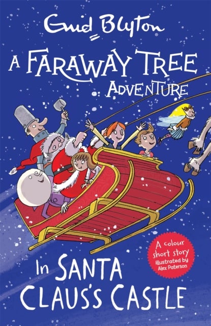 A Faraway Tree Adventure: In Santa Claus's Castle - A colour short story from the beloved series that inspired the family film The Magic Faraway Tree - in cinemas now!