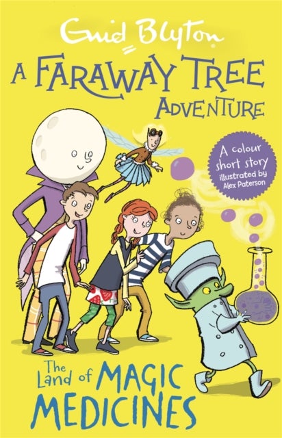 A Faraway Tree Adventure: The Land of Magic Medicines - A colour short story from the beloved series that inspired the family film The Magic Faraway Tree