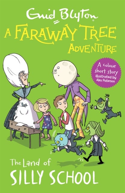 Faraway Tree Adventure: The Land of Silly School - A colour short story from the beloved series that inspired the family film The Magic Faraway Tree