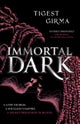 Immortal Dark Trilogy: Immortal Dark