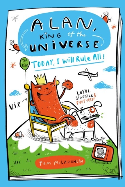 Alan, King of the Universe: Today, I Will Rule All! - Book 2