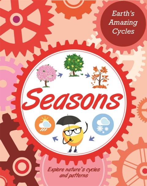 Earth''s Amazing Cycles: Seasons