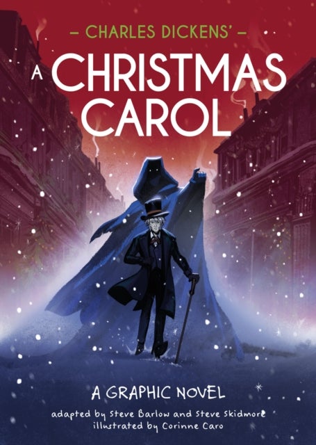 Classics in Graphics: Charles Dickens'' A Christmas Carol - A Graphic Novel