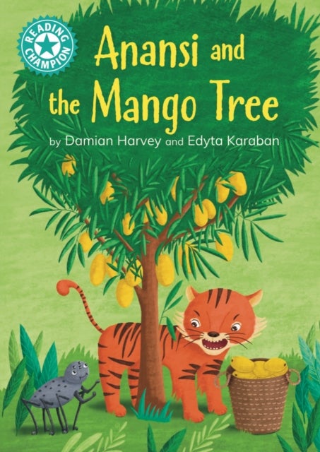 Reading Champion: Anansi and the Mango Tree - Independent reading Turquoise 7