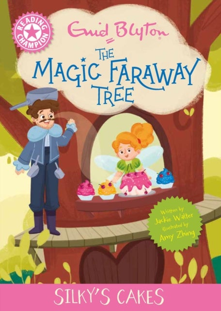 Reading Champion: Magic Faraway Tree: Silky''s Cakes - Pink Band 1B