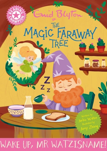Reading Champion: Magic Faraway Tree: Wake Up, Mr Watzisname! - Pink Band 1