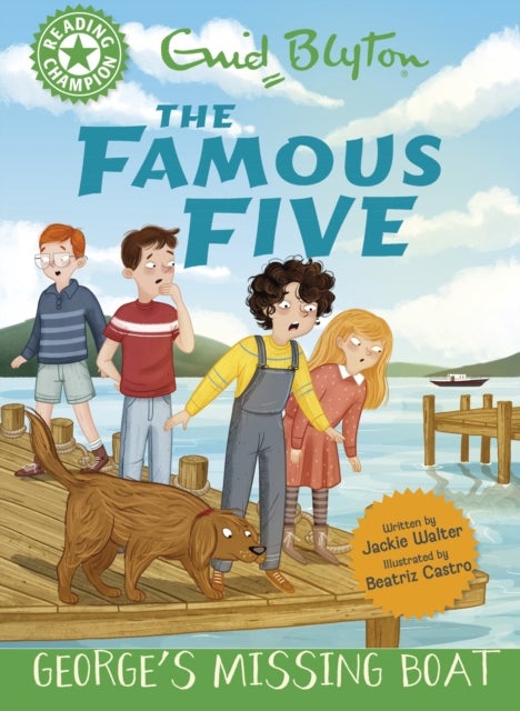 Reading Champion: The Famous Five: George''s Missing Boat - Green Band 5